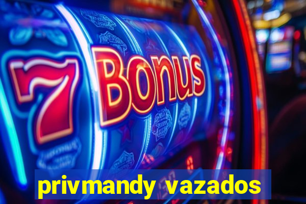 privmandy vazados